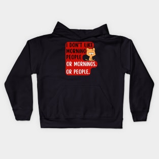 I don't like morning people or mornings Or people. Kids Hoodie